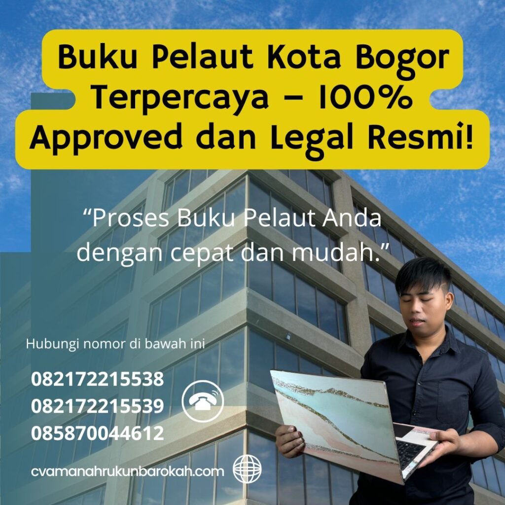 Buku pelaut kota bogor terpercaya – 100% approved dan legal resmi!