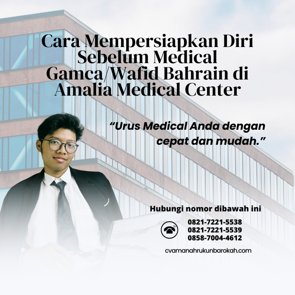 Cara Mempersiapkan Diri Sebelum Medical GamcaWafid Bahrain di Amalia Medical Center Cara mempersiapkan diri sebelum medical gamcawafid bahrain di amalia medical center