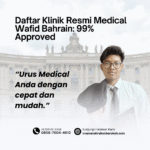 Daftar klinik resmi medical wafid bahrain 99% approved