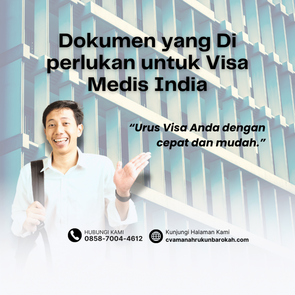 Dokumen yang Di perlukan untuk Visa Medis India Dokumen yang di perlukan untuk visa medis india