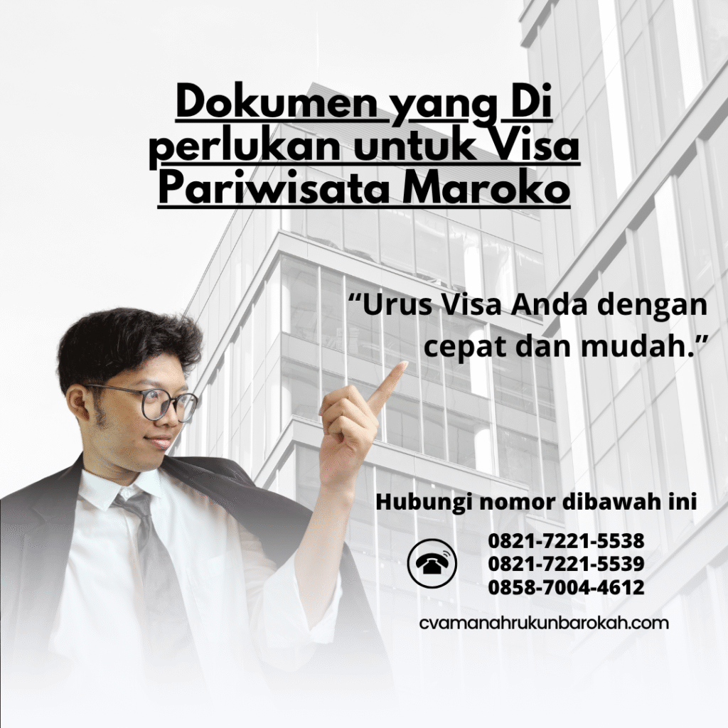 Dokumen yang Di perlukan untuk Visa Pariwisata Maroko Dokumen yang di perlukan untuk visa pariwisata maroko