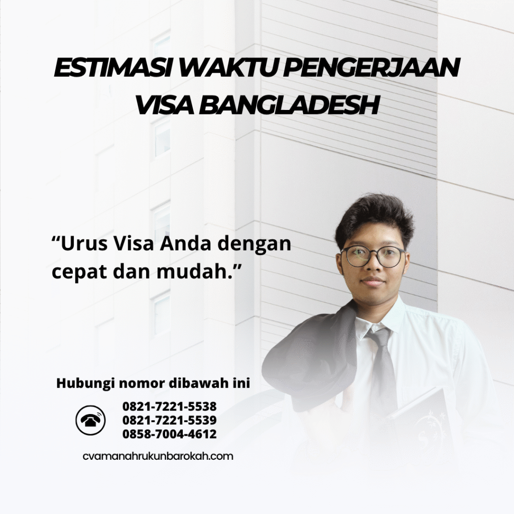 Estimasi Waktu Pengerjaan Visa Bangladesh Estimasi waktu pengerjaan visa bangladesh