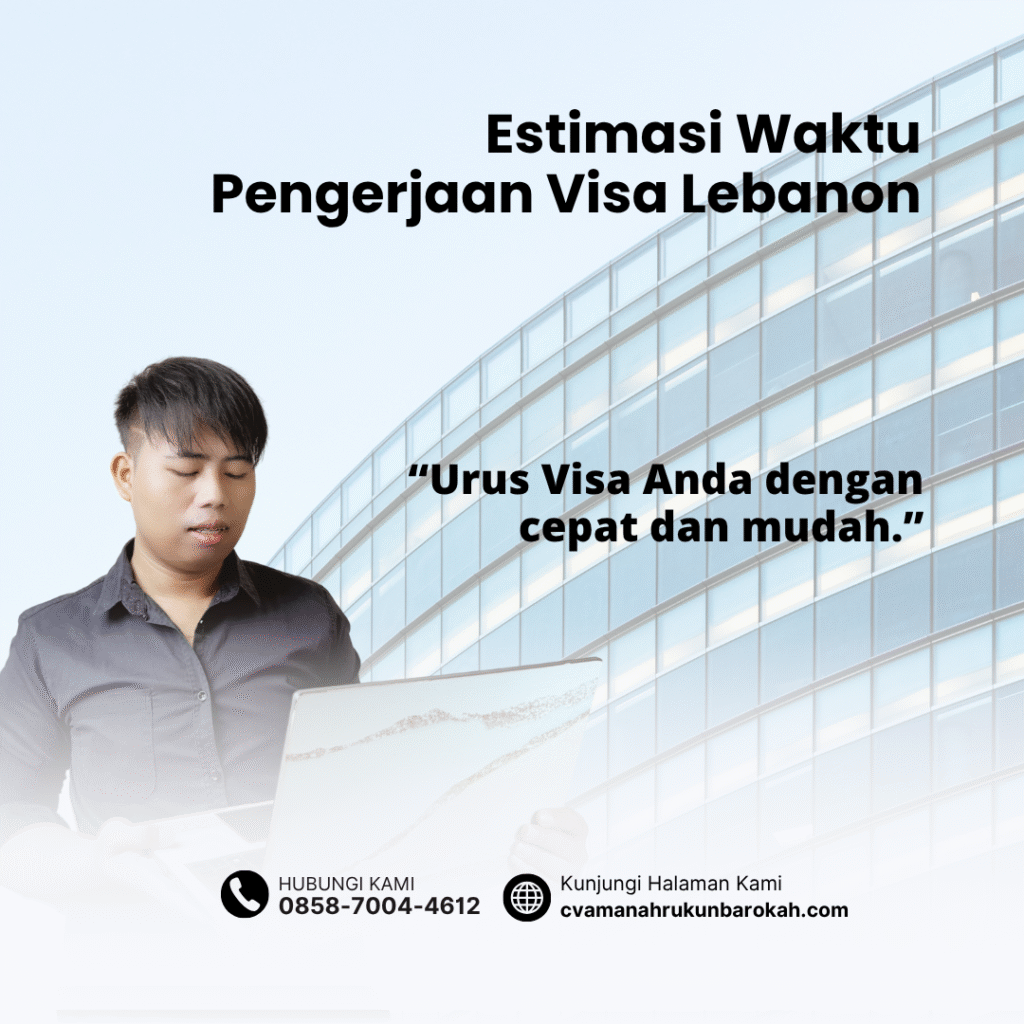 Estimasi waktu pengerjaan visa lebanon
