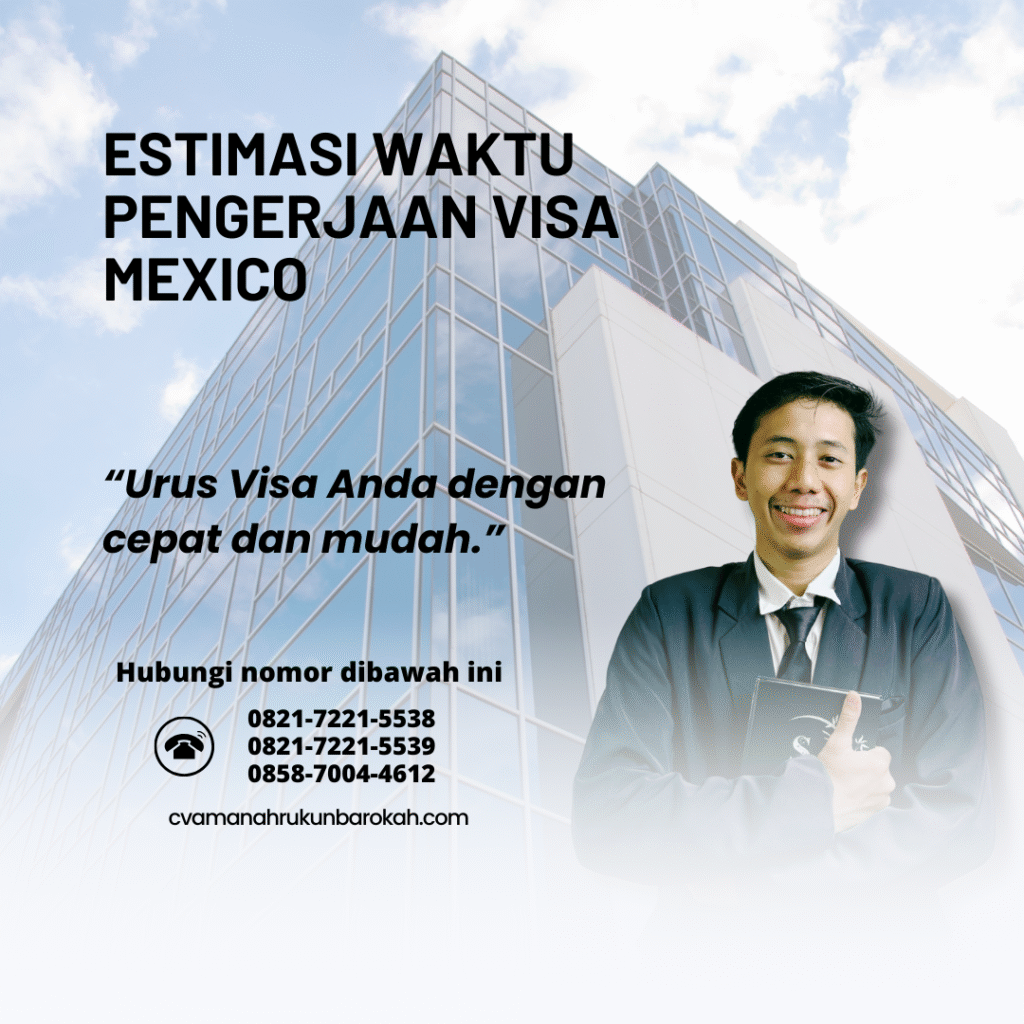 Estimasi Waktu Pengerjaan Visa Mexico Estimasi waktu pengerjaan visa mexico