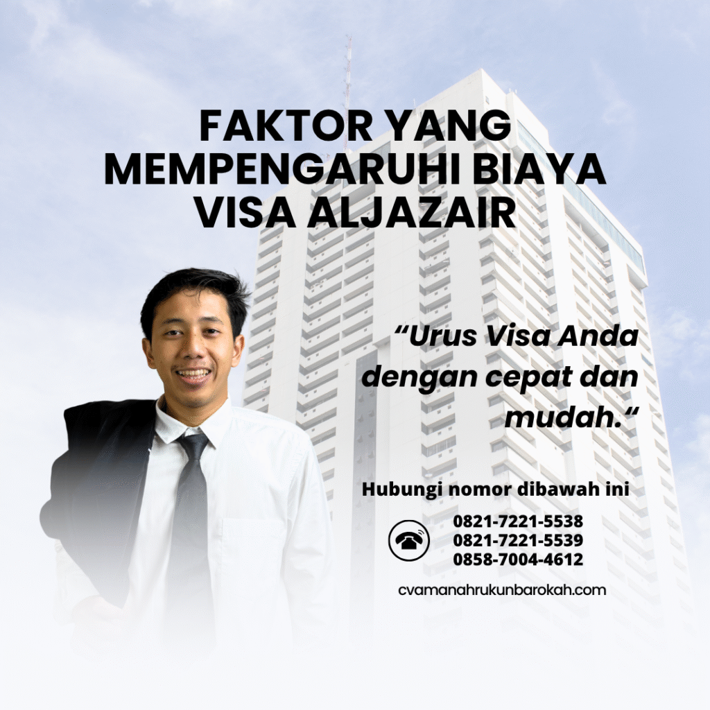 Faktor yang Mempengaruhi Biaya Visa Aljazair Faktor yang mempengaruhi biaya visa aljazair