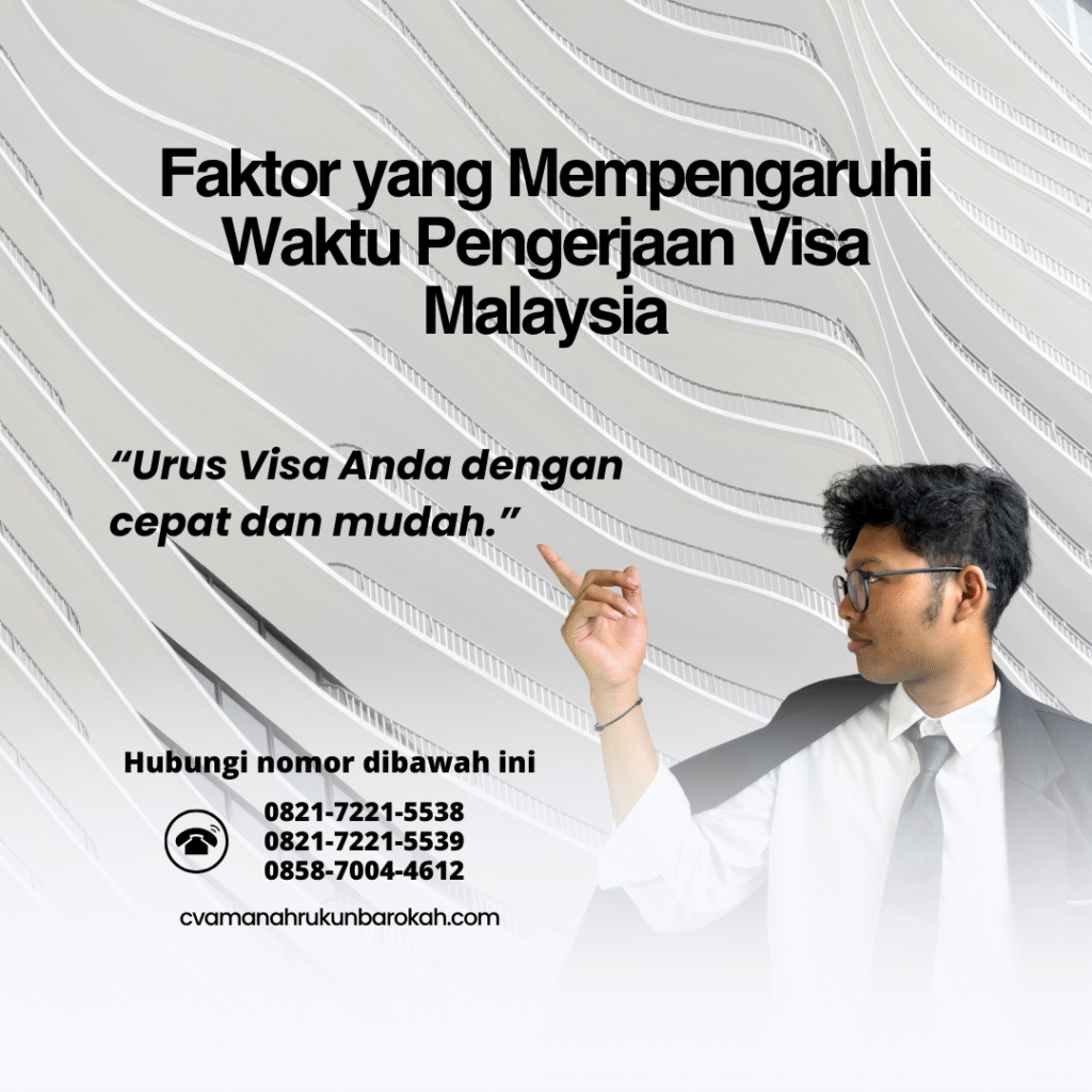 Faktor yang Mempengaruhi Waktu Pengerjaan Visa Malaysia Faktor yang mempengaruhi waktu pengerjaan visa malaysia
