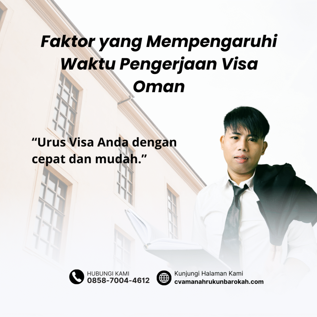 Faktor yang mempengaruhi waktu pengerjaan visa oman