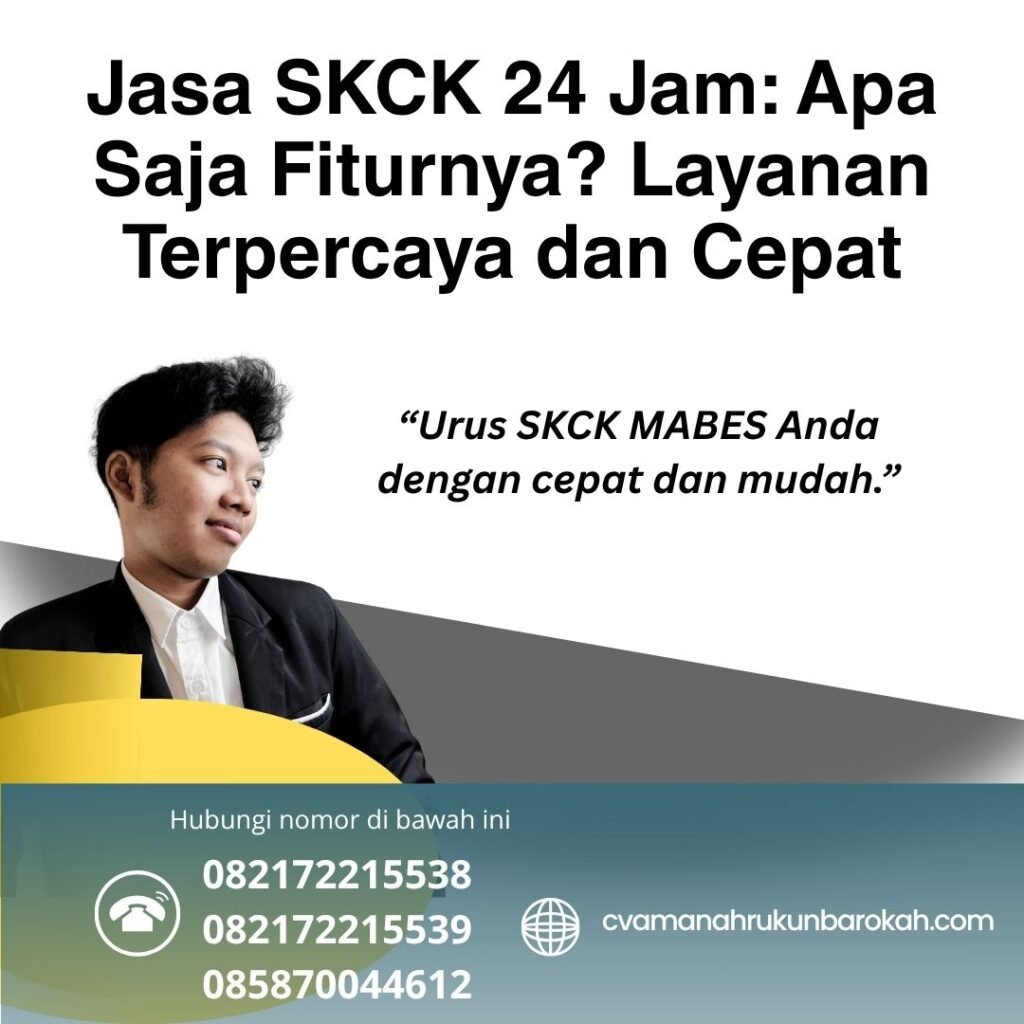 Jasa skck 24 jam apa saja fiturnya layanan terpercaya dan cepat