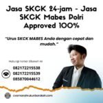 Jasa skck 24 jam jasa skck mabes polri approved 100%