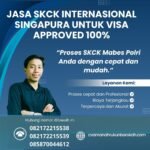 Jasa skck internasional singapura untuk visa approved 100%