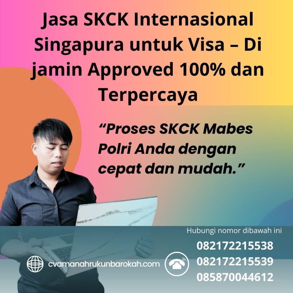 Jasa SKCK Internasional Singapura untuk Visa – Di jamin Approved 100% dan Terpercaya Jasa skck internasional singapura untuk visa – di jamin approved 100% dan terpercaya