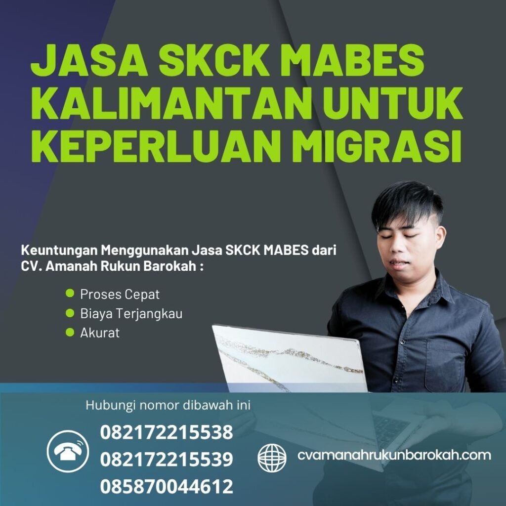 Jasa skck mabes kalimantan untuk keperluan migrasi