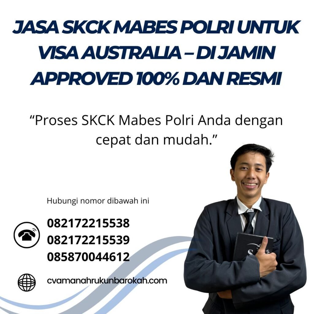 Jasa SKCK Mabes Polri untuk Visa Australia – Di jamin Approved 100% dan Resmi Jasa skck mabes polri untuk visa australia – di jamin approved 100% dan resmi
