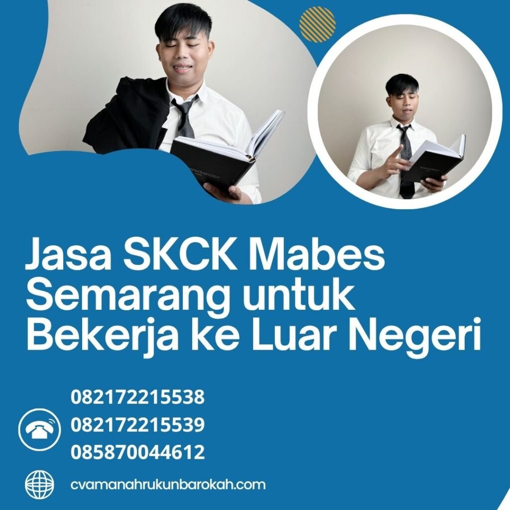 Jasa SKCK Mabes Semarang untuk Bekerja ke Luar Negeri Jasa skck mabes semarang untuk bekerja ke luar negeri