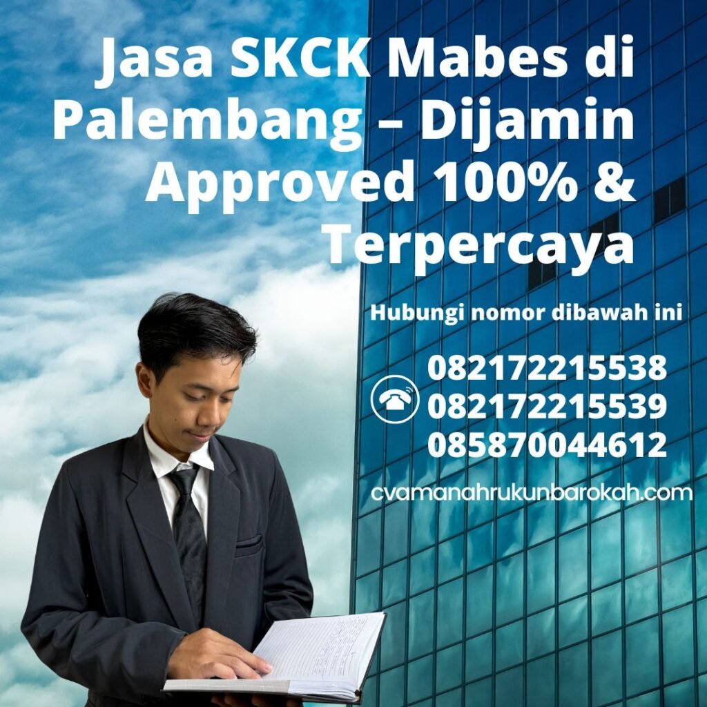 Jasa SKCK Mabes di Palembang – Dijamin Approved 100% & Terpercaya Jasa skck mabes di palembang – dijamin approved 100% & terpercaya