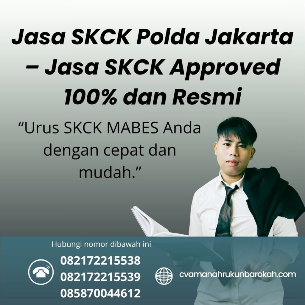 Jasa skck polda jakarta – jasa skck approved 100% dan resmi