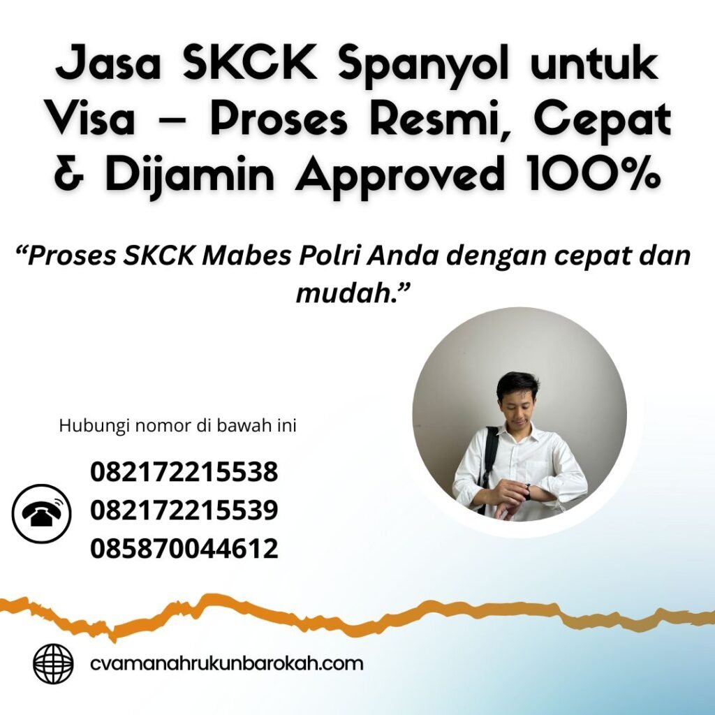 Jasa skck spanyol untuk visa – proses resmi, cepat & dijamin approved 100%