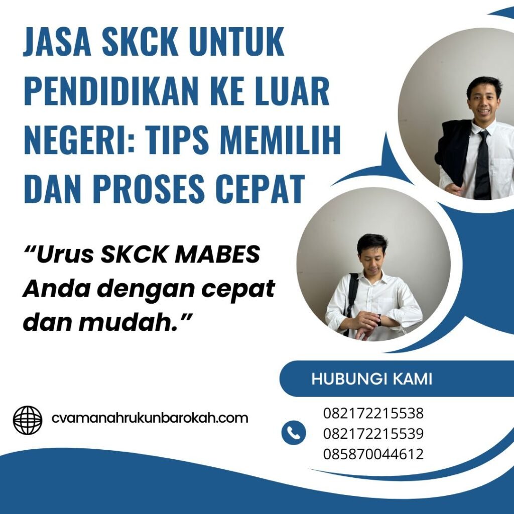 Jasa SKCK untuk Pendidikan ke Luar Negeri Tips Memilih dan Proses Cepat Jasa skck untuk pendidikan ke luar negeri tips memilih dan proses cepat