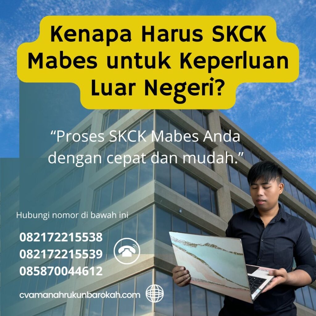 Kenapa harus skck mabes untuk keperluan luar negeri