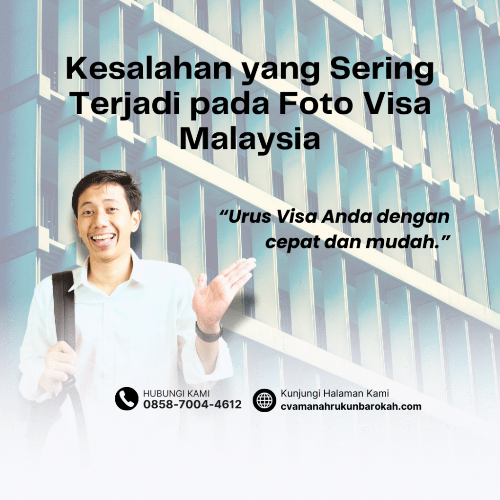 Kesalahan yang sering terjadi pada foto visa malaysia