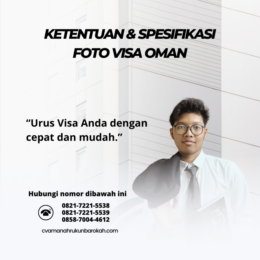Ketentuan & spesifikasi foto visa oman