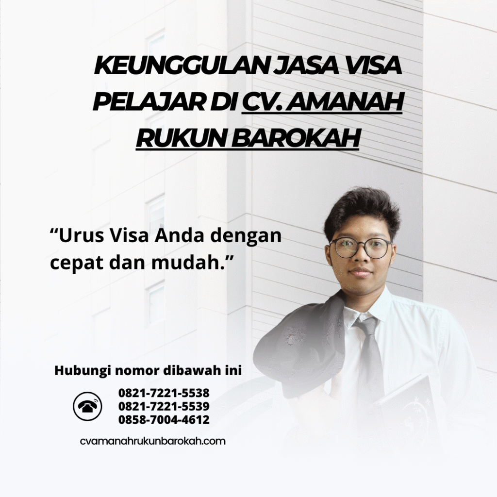 Keunggulan Jasa Visa Pelajar di CV. Amanah Rukun Barokah Keunggulan jasa visa pelajar di cv. amanah rukun barokah