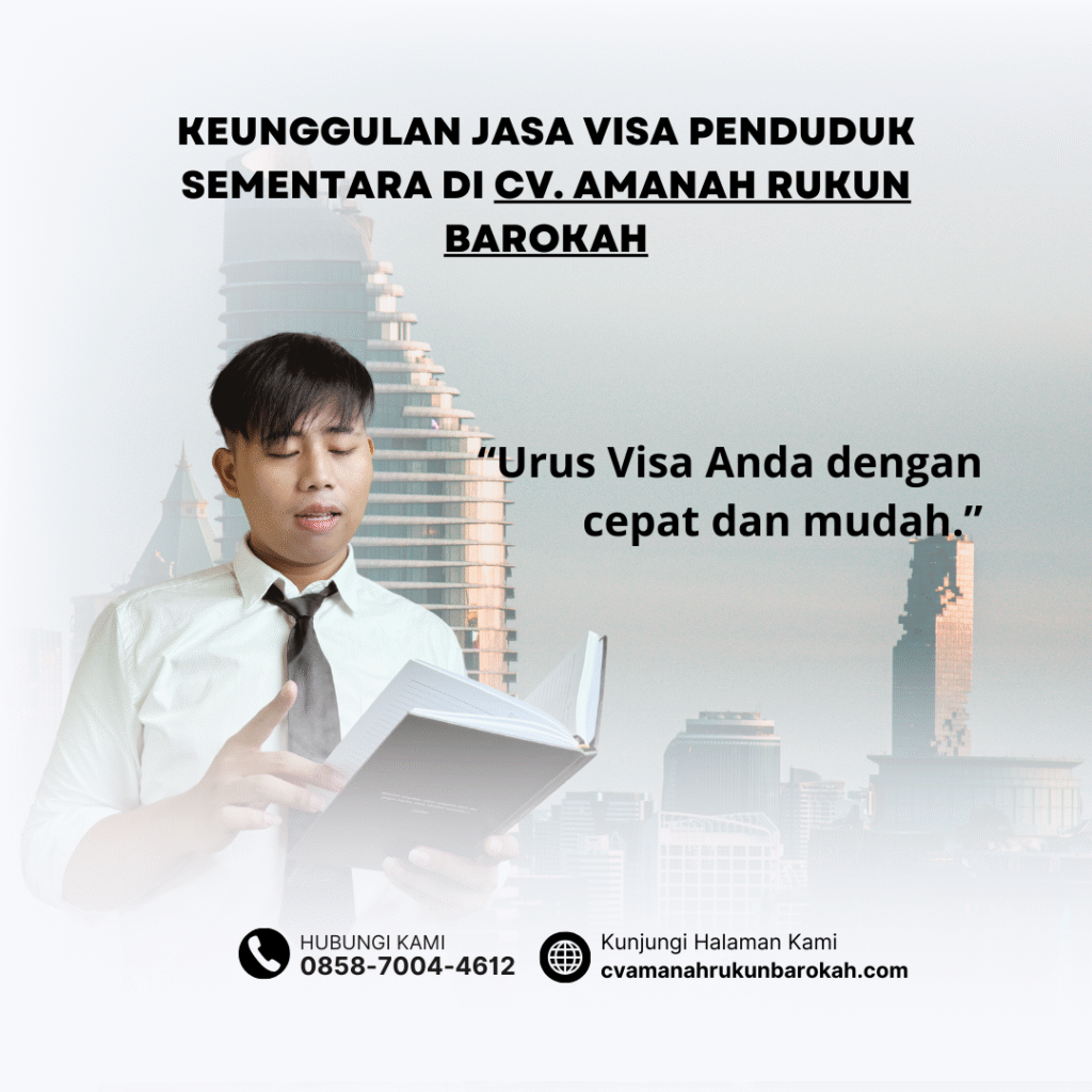 Keunggulan Jasa Visa Penduduk Sementara di CV. Amanah Rukun Barokah Keunggulan jasa visa penduduk sementara di cv. amanah rukun barokah