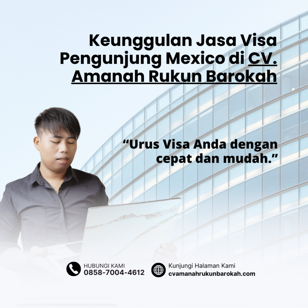 Keunggulan jasa visa pengunjung mexico di cv. amanah rukun barokah
