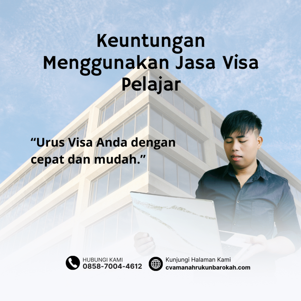 Keuntungan menggunakan jasa visa pelajar