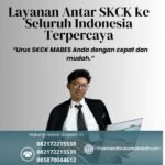 Layanan antar skck ke seluruh indonesia terpercaya