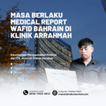 Masa berlaku medical report wafid bahrain di klinik arrahmah
