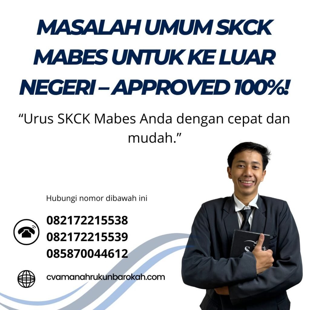 Masalah Umum SKCK Mabes untuk Ke Luar Negeri – Approved 100%! Masalah umum skck mabes untuk ke luar negeri – approved 100%!
