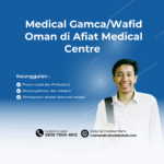 Medical gamcawafid oman di afiat medical centre