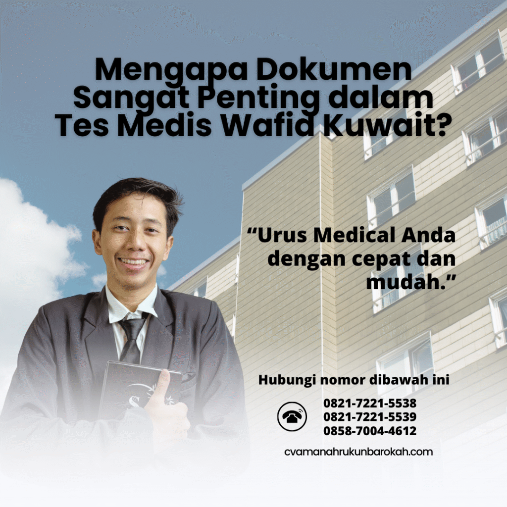 Mengapa dokumen sangat penting dalam tes medis wafid kuwait