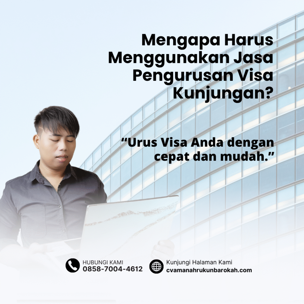 Mengapa Harus Menggunakan Jasa Pengurusan Visa Kunjungan Mengapa harus menggunakan jasa pengurusan visa kunjungan
