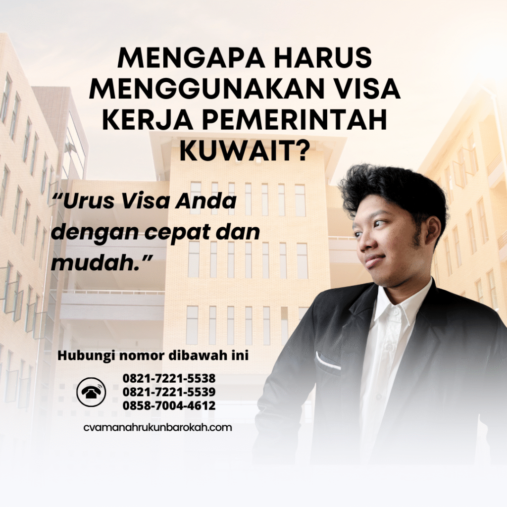 Mengapa harus menggunakan visa kerja pemerintah kuwait