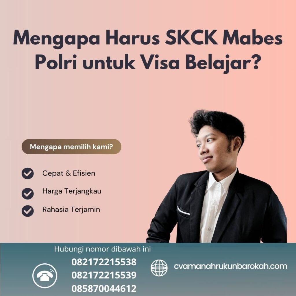 Mengapa Harus SKCK Mabes Polri untuk Visa Belajar Mengapa harus skck mabes polri untuk visa belajar