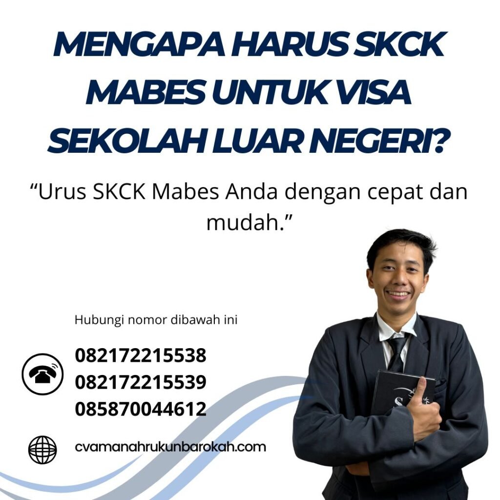 Mengapa Harus SKCK Mabes untuk Visa Sekolah Luar Negeri Mengapa harus skck mabes untuk visa sekolah luar negeri