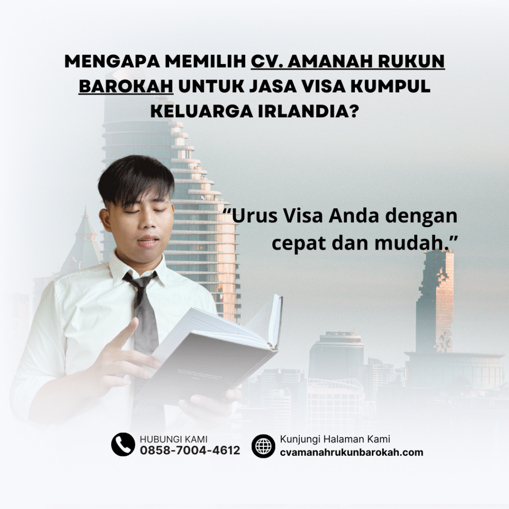 Mengapa Memilih CV. Amanah Rukun Barokah untuk Jasa Visa Kumpul Keluarga Irlandia Mengapa memilih cv. amanah rukun barokah untuk jasa visa kumpul keluarga irlandia