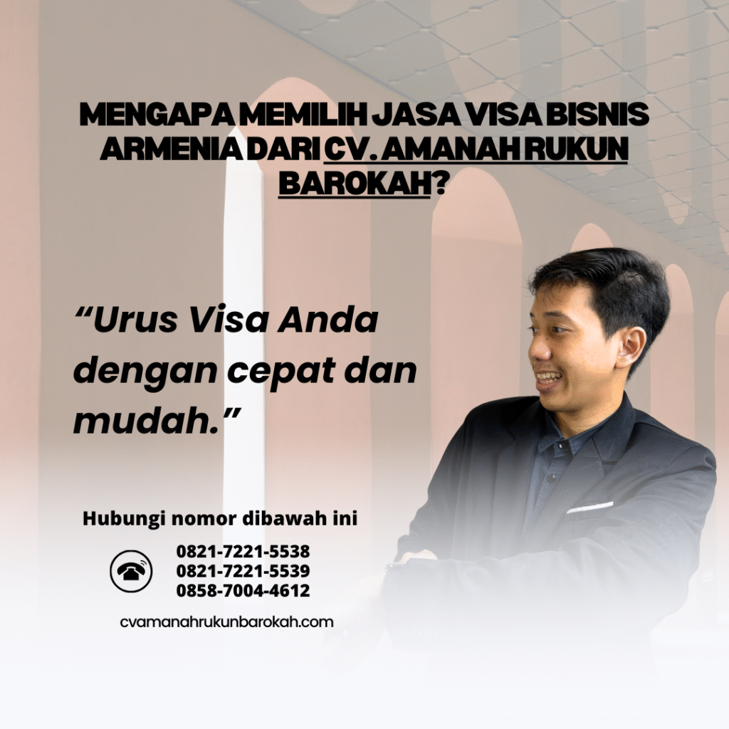 Mengapa Memilih Jasa Visa Bisnis Armenia dari CV. Amanah Rukun Barokah Mengapa memilih jasa visa bisnis armenia dari cv. amanah rukun barokah