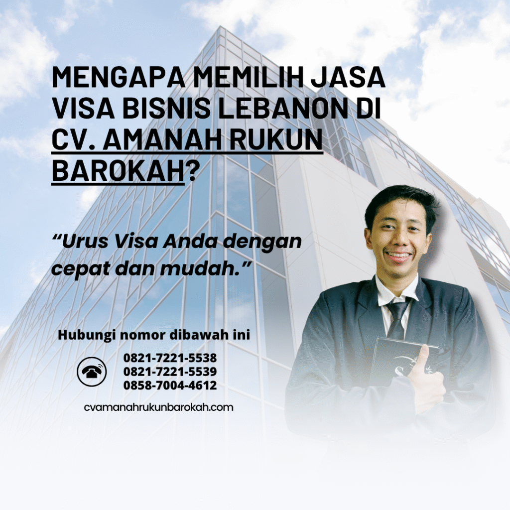 Mengapa memilih jasa visa bisnis lebanon di cv. amanah rukun barokah
