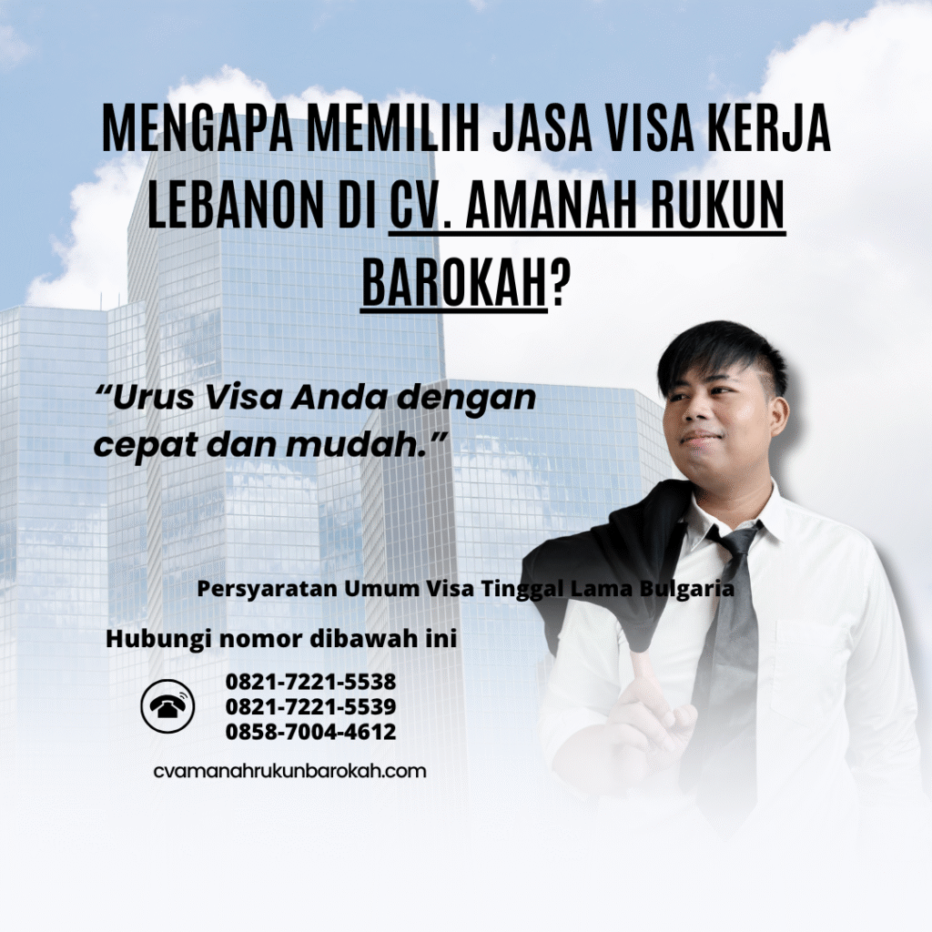 Mengapa memilih jasa visa kerja lebanon di cv. amanah rukun barokah