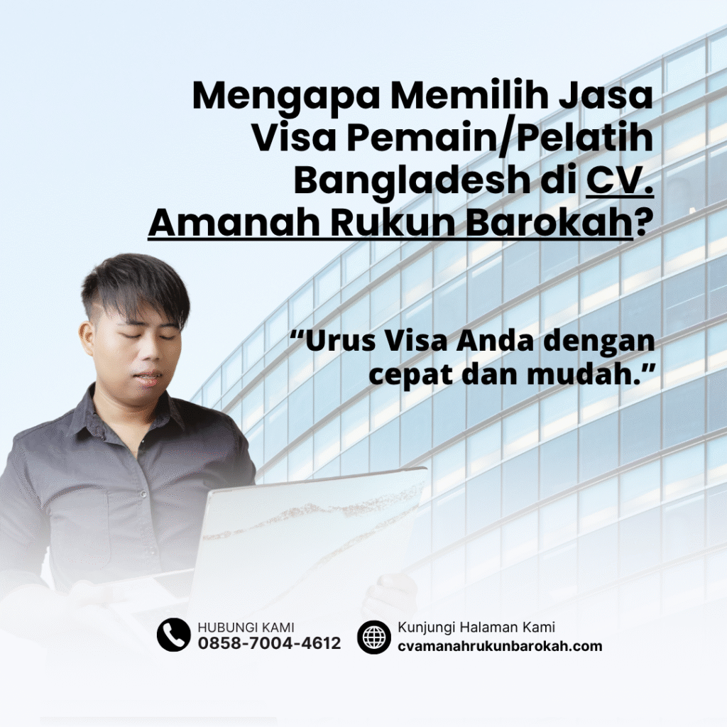 Mengapa memilih jasa visa pemainpelatih bangladesh di cv. amanah rukun barokah