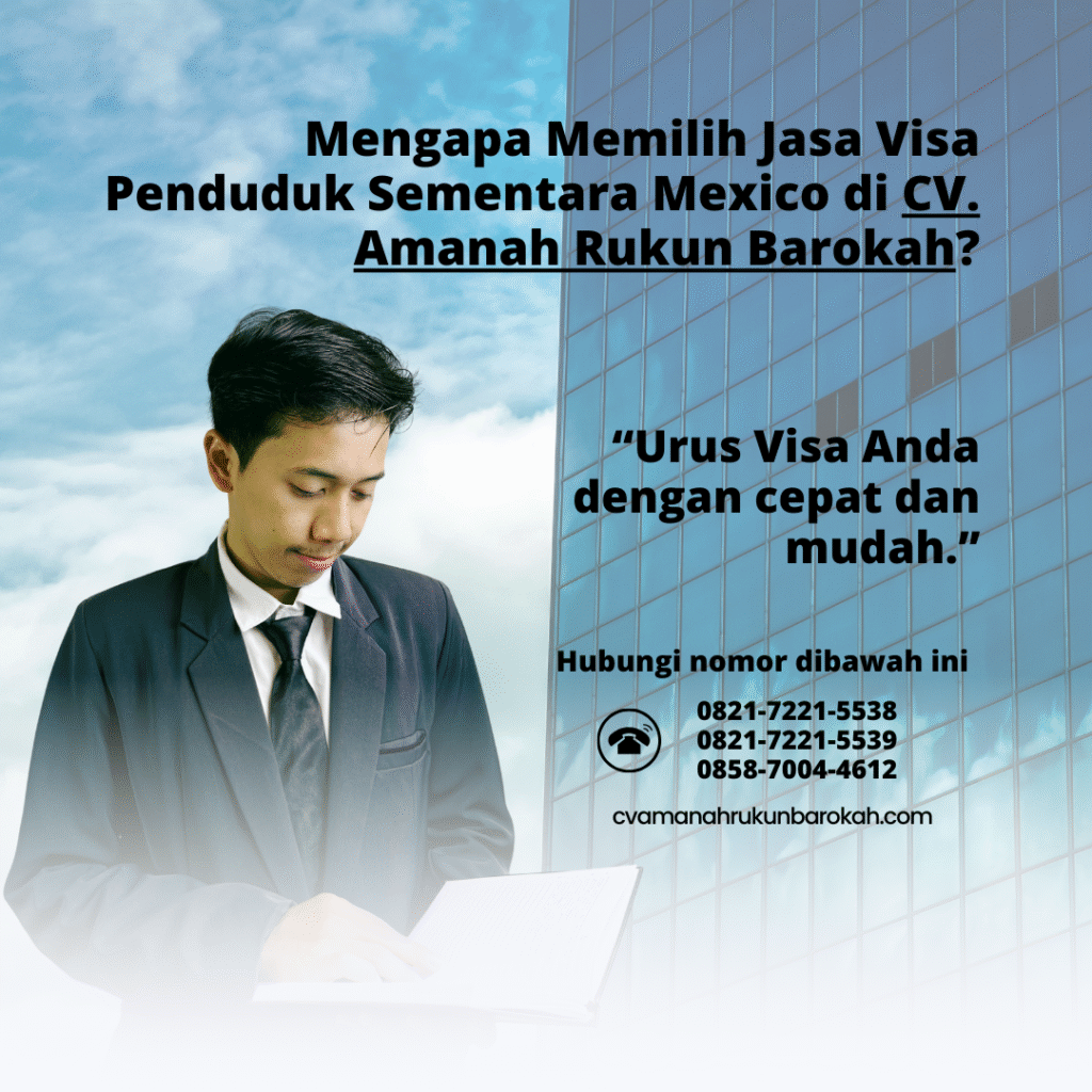 Mengapa Memilih Jasa Visa Penduduk Sementara Mexico di CV. Amanah Rukun Barokah Mengapa memilih jasa visa penduduk sementara mexico di cv. amanah rukun barokah