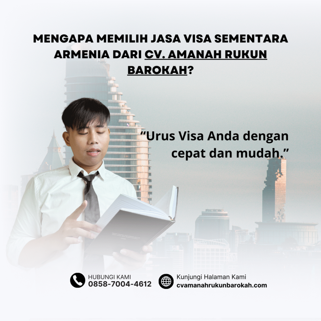 Mengapa memilih jasa visa sementara armenia dari cv. amanah rukun barokah