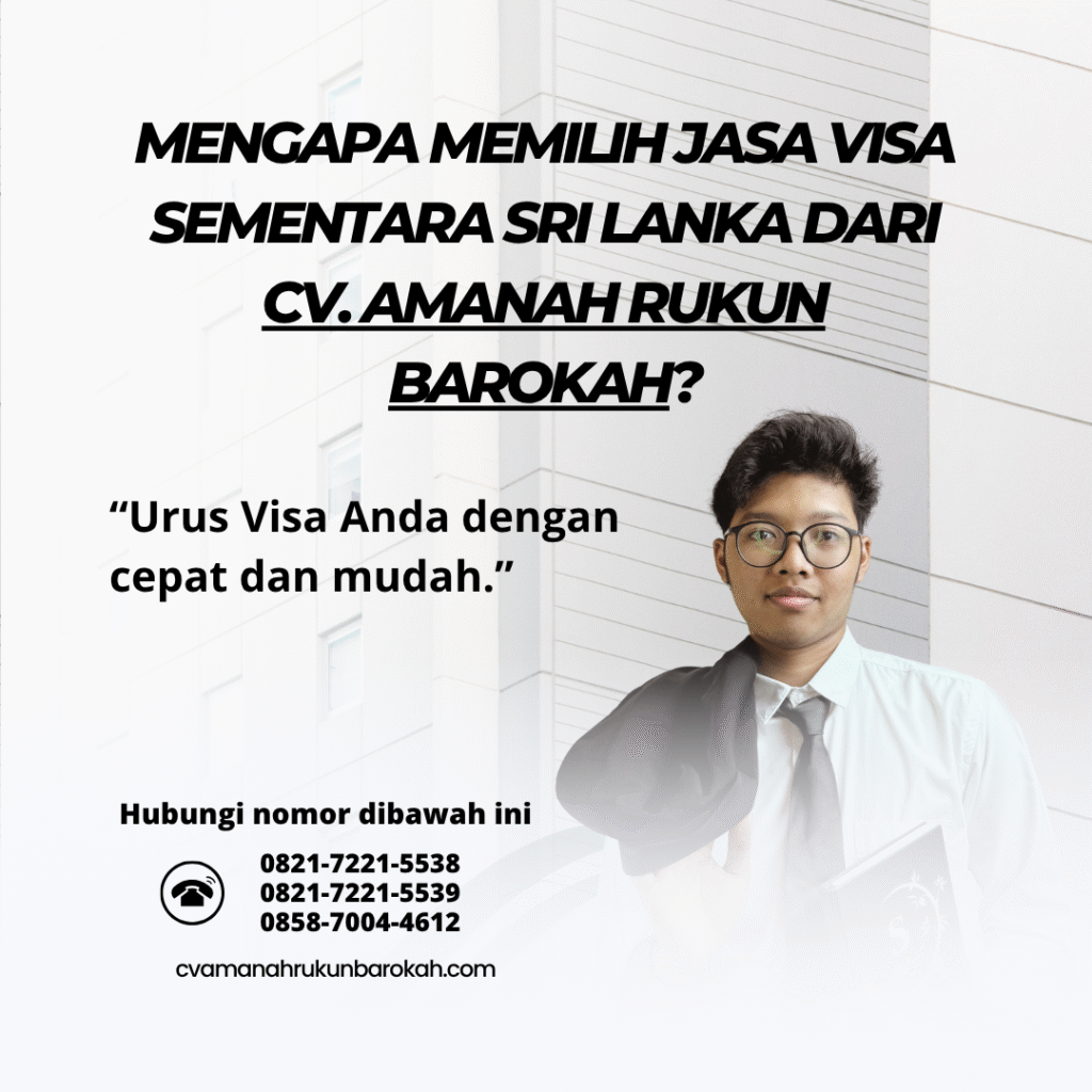 Mengapa memilih jasa visa sementara sri lanka dari cv. amanah rukun barokah