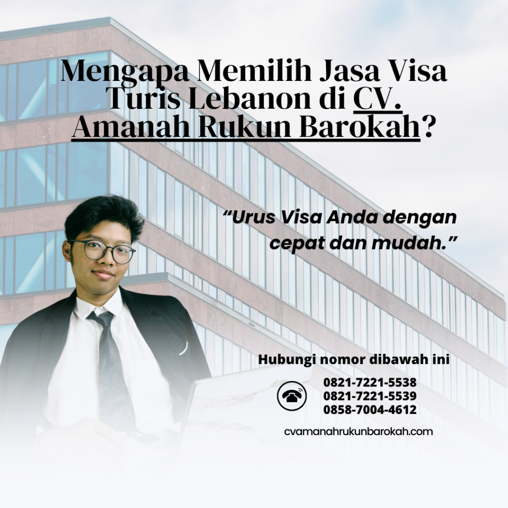 Mengapa memilih jasa visa turis lebanon di cv. amanah rukun barokah