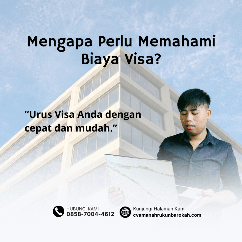 Mengapa perlu memahami biaya visa