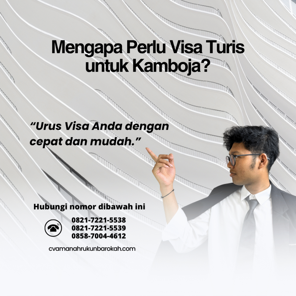 Mengapa Perlu Visa Turis untuk Kamboja Mengapa perlu visa turis untuk kamboja