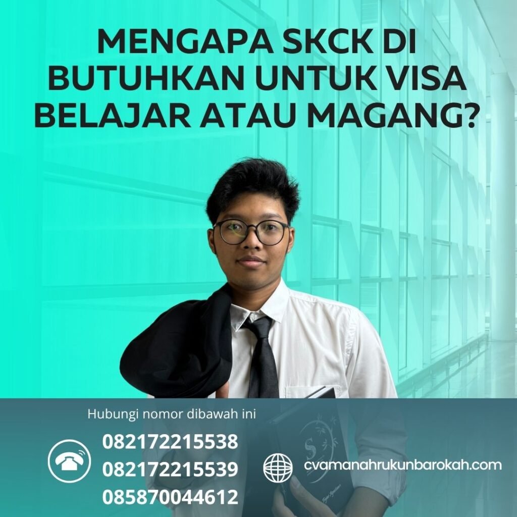 Mengapa skck di butuhkan untuk visa belajar atau magang